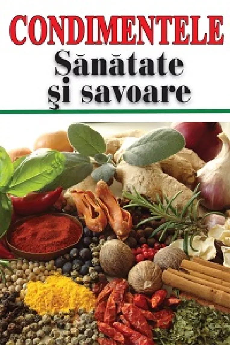 Condimentele ne desfata simturile si papilele gustative