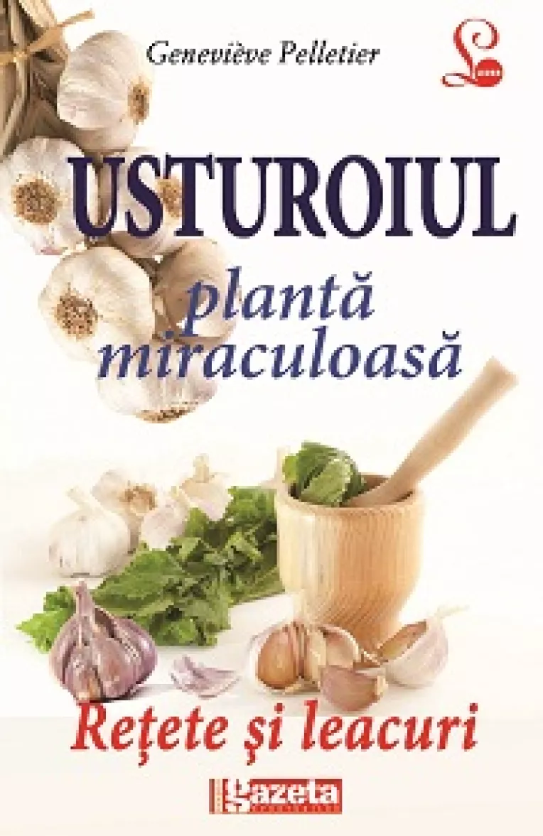 Usturoiul, o planta inzestrata cu puteri miraculoase